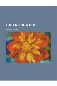 The End of a Coil