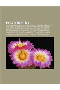 Photometry: Luminosity, Candela, Luminance, Lambert's Cosine Law, Brightness, Lux, Candela Per Square Metre, Exposure Value, Lumin