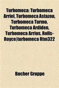 Turbomeca: Turbomeca Arriel, Turbomeca Astazou, Turbomeca Turmo, Turbomeca Ardiden, Turbomeca Arrius, Rolls-Royce-Turbomeca Rtm32