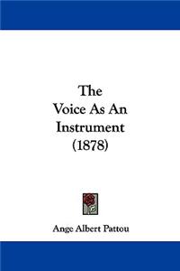 The Voice as an Instrument (1878)