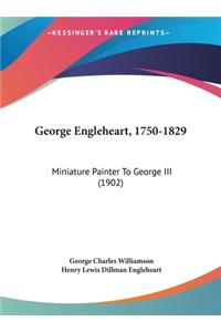 George Engleheart, 1750-1829