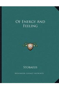 Of Energy and Feeling