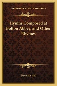 Hymns Composed at Bolton Abbey, and Other Rhymes