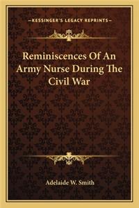 Reminiscences of an Army Nurse During the Civil War