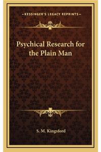Psychical Research for the Plain Man