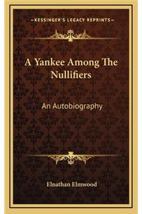 A Yankee Among the Nullifiers