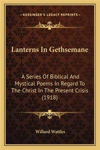 Lanterns in Gethsemane