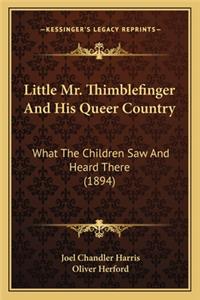 Little Mr. Thimblefinger and His Queer Country