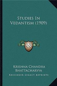 Studies In Vedantism (1909)