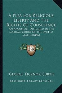 A Plea For Religious Liberty And The Rights Of Conscience