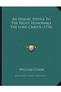 An Heroic Epistle to the Right Honorable the Lord Craven (1776)
