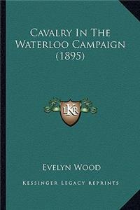 Cavalry in the Waterloo Campaign (1895)