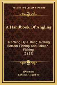 A Handbook of Angling