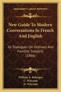 New Guide to Modern Conversations in French and English