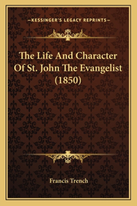 Life And Character Of St. John The Evangelist (1850)