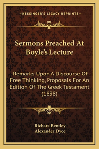 Sermons Preached At Boyle's Lecture