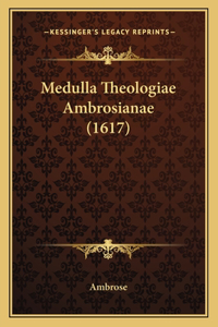 Medulla Theologiae Ambrosianae (1617)