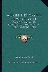 A Brief History Of Dover Castle