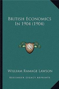 British Economics In 1904 (1904)