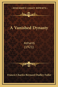 A Vanished Dynasty