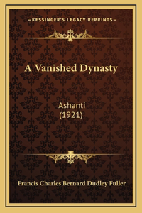 A Vanished Dynasty
