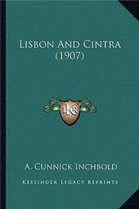 Lisbon And Cintra (1907)