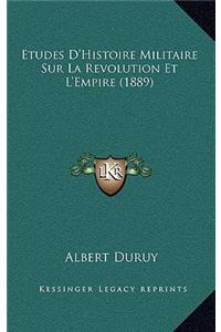 Etudes D'Histoire Militaire Sur La Revolution Et L'Empire (1889)