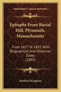 Epitaphs From Burial Hill, Plymouth, Massachusetts
