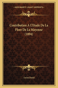 Contribution A L'Etude de La Flore de La Mayenne (1894)