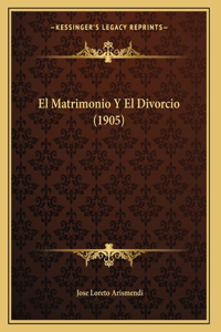 El Matrimonio Y El Divorcio (1905)