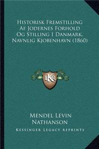 Historisk Fremstilling Af Jodernes Forhold Og Stilling I Danmark, Navnlig Kjobenhavn (1860)