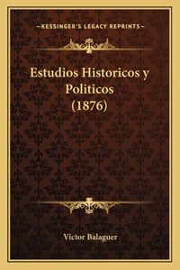 Estudios Historicos y Politicos (1876)