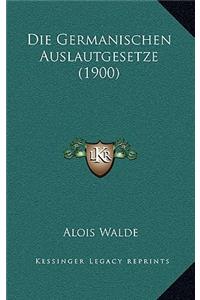 Die Germanischen Auslautgesetze (1900)
