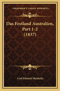 Das Festland Australien, Part 1-2 (1837)