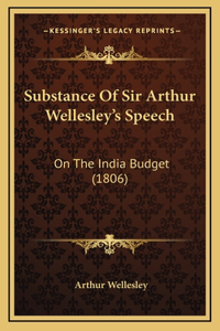 Substance Of Sir Arthur Wellesley's Speech