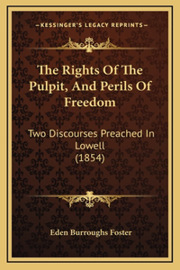 The Rights Of The Pulpit, And Perils Of Freedom