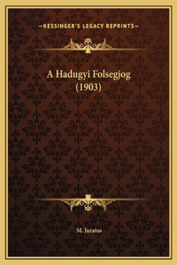 A Hadugyi Folsegjog (1903)