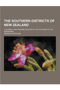 The Southern Districts of New Zealand; A Journal, with Passing Notices of the Customs of the Aborigines