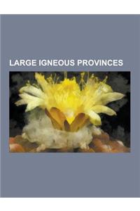 Large Igneous Provinces: Bravo Lake Formation, Brazilian Highlands, Caribbean Large Igneous Province, Central Atlantic Magmatic Province, Chand