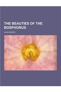The Beauties of the Bosphorus