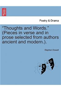 Thoughts and Words. (Pieces in Verse and in Prose Selected from Authors Ancient and Modern.).