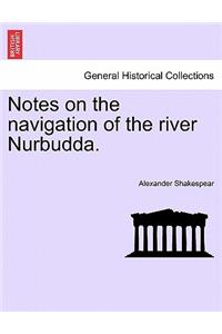 Notes on the Navigation of the River Nurbudda.