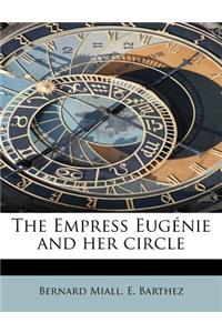 The Empress Eug Nie and Her Circle