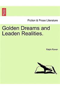 Golden Dreams and Leaden Realities.