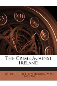 The Crime Against Ireland