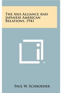 Axis Alliance And Japanese American Relations, 1941