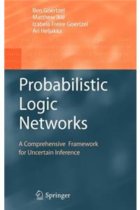 Probabilistic Logic Networks: A Comprehensive Framework for Uncertain Inference