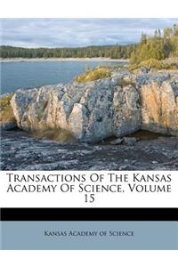 Transactions of the Kansas Academy of Science, Volume 15