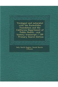 Virologist and Naturalist with the Rockefeller Foundation and the California Department of Public Health: Oral History Transcript / 199 - Primary Sour