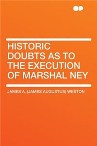 Historic Doubts as to the Execution of Marshal Ney